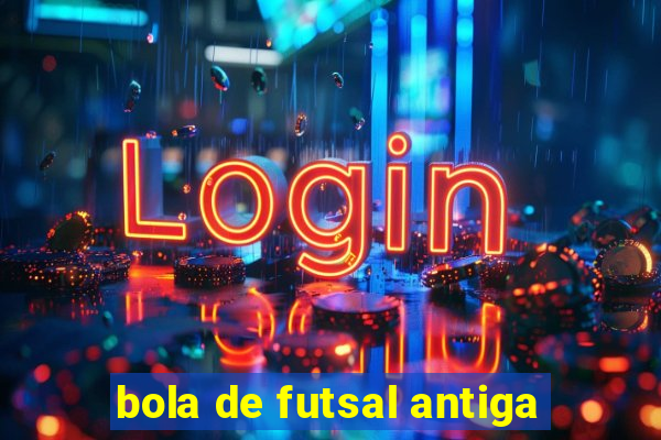 bola de futsal antiga